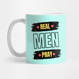 Real Men Pray | Christian Saying Mug